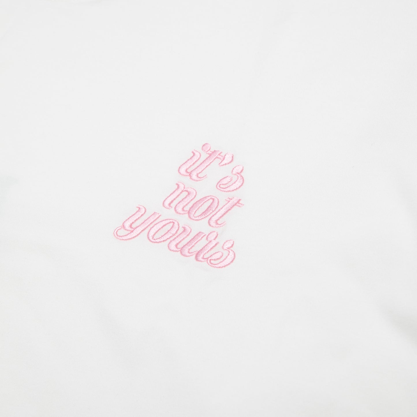 It’s not yours L/S White