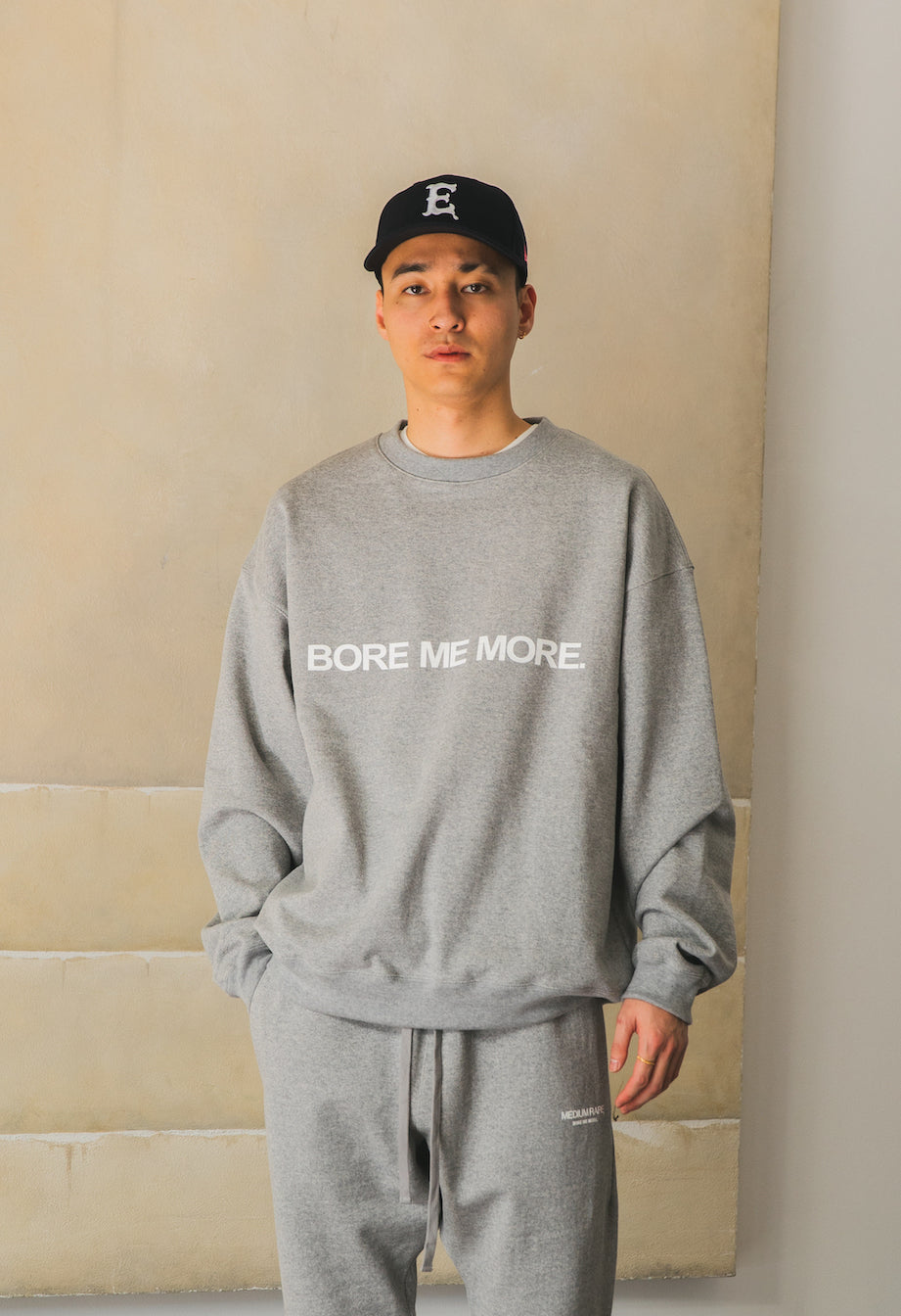 “BORE ME MORE” CREW Grey